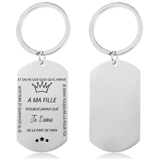 Porte-Clefs A ma Fille - N'oublie jamais - de la part de Papa