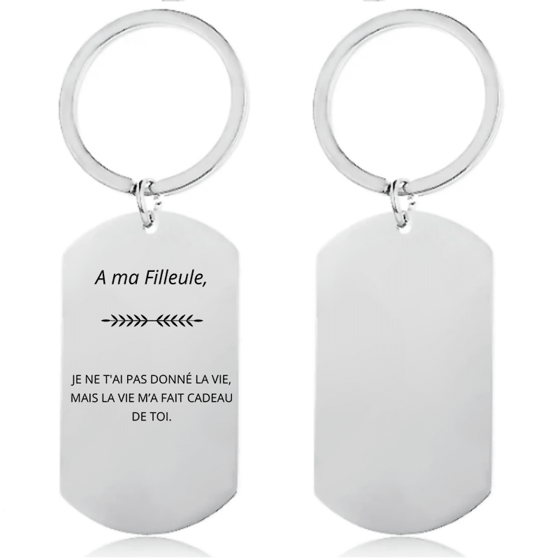 Porte-clé plaque filleule en acier gravé A ma Filleule je ne t'ai pas donné la vie mais la vie m'a fait cadeau de toi
