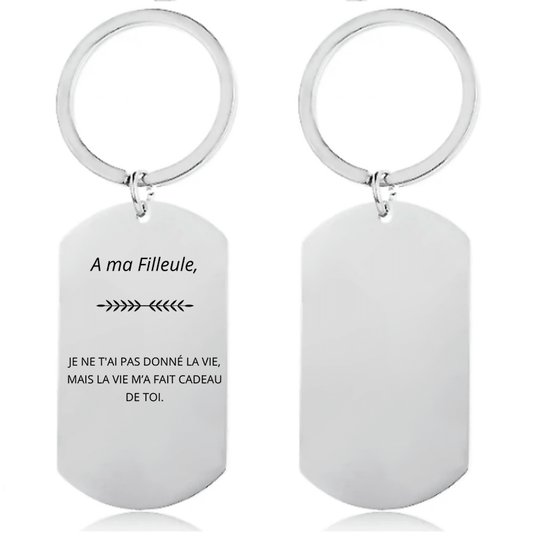 Porte-clé plaque filleule en acier gravé A ma Filleule je ne t'ai pas donné la vie mais la vie m'a fait cadeau de toi