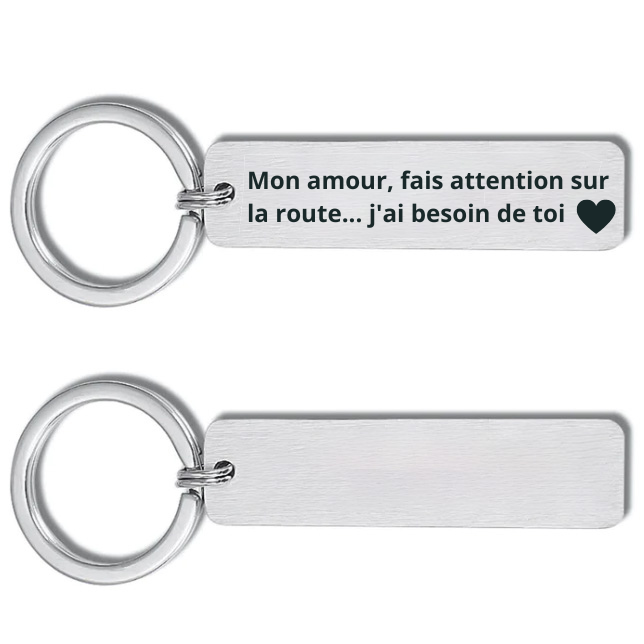 Porte-clé gravé Mon amour fais attention sur la route j'ai besoin de toi