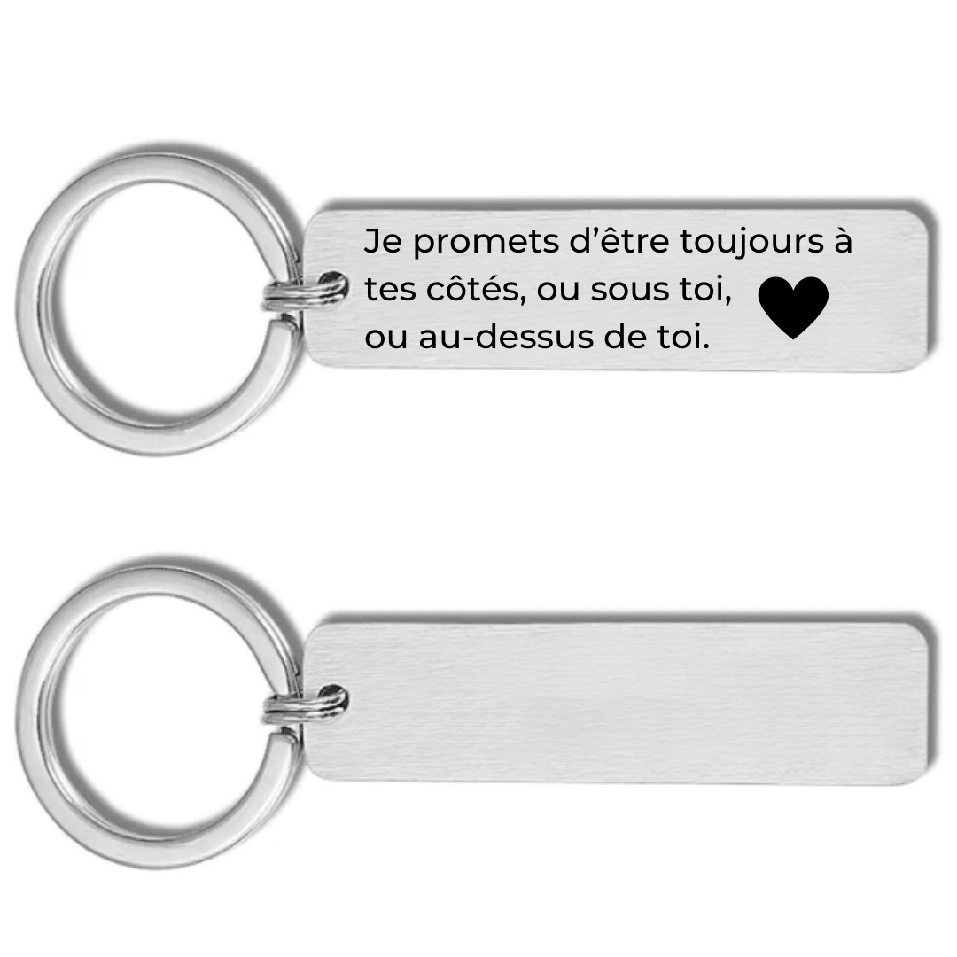 Porte-clé personnalisé Je Promets, plaque acier gravée « Je promets d'être toujours à tes côtés, ou sous toi, ou au-dessus de toi » avec un cœur